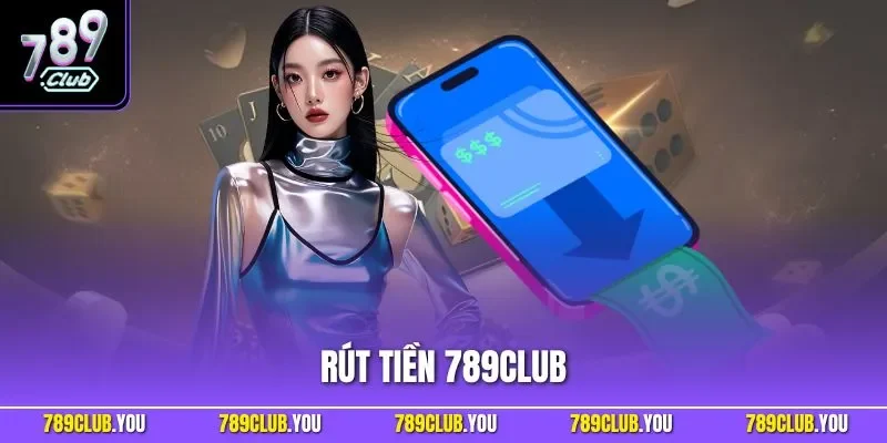 Rút tiền 789CLUB